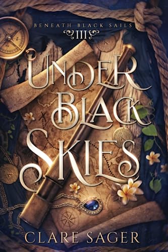 Under Black Skies (Beneath Black Sails, Band 3) von Independently published