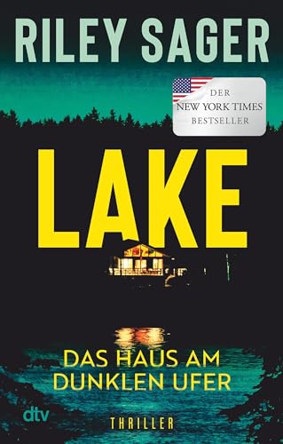 LAKE – Das Haus am dunklen Ufer: Thriller | »Ein herausragender Thriller.« Publishers Weekly LAKE – Das Haus am dunklen Ufer: Thriller | »Ein herausragender Thriller.« Publishers Weekly