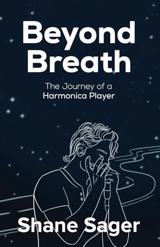 Beyond Breath: The Journey Of A Harmonica Player von Manuscripts LLC