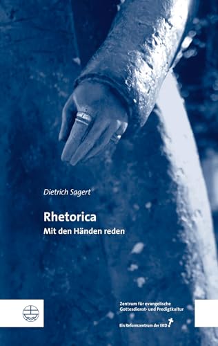 Rhetorica: Mit den Händen reden von Evangelische Verlagsanstalt
