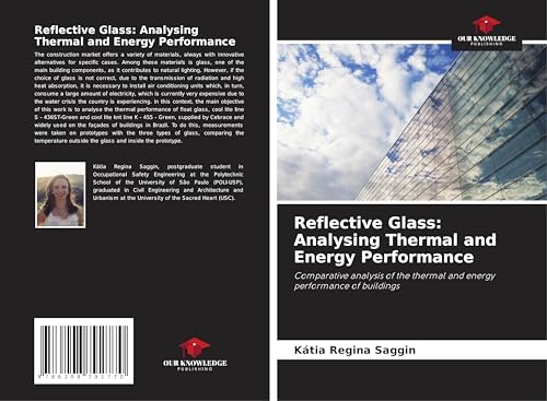 Reflective Glass: Analysing Thermal and Energy Performance: Comparative analysis of the thermal and energy performance of buildings von Our Knowledge Publishing