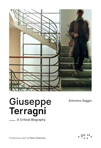 Giuseppe Terragni: A Critical Biography von LetteraVentidue