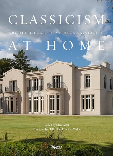 Classicism at Home: Architecture of Alireza Sagharchi: Stanhope Gate von Rizzoli