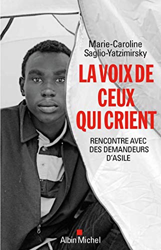 La voix de ceux qui crient: Rencontre avec des demandeurs d'asile