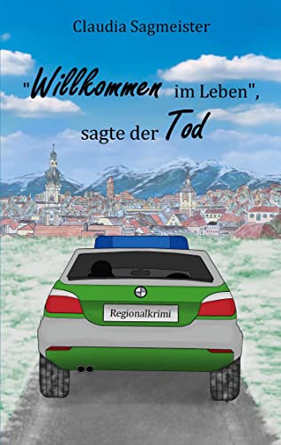 Willkommen im Leben, sagte der Tod (Meisinger Krimi)