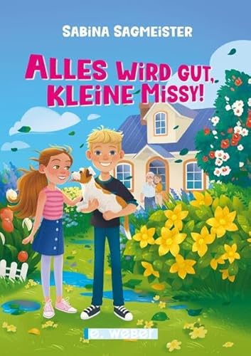 Alles wird gut, kleine Missy! Alles wird gut, kleine Missy! von Weber, E