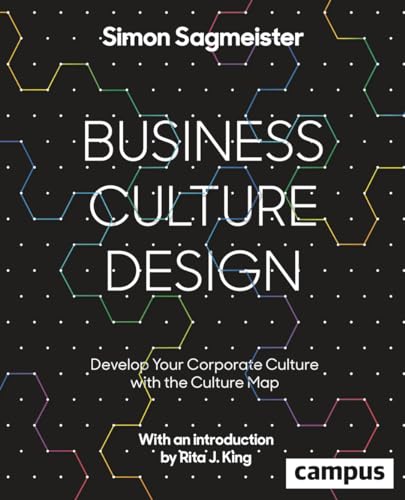 Business Culture Design (englische Ausgabe): Develop Your Corporate Culture with the Culture Map von Campus Verlag