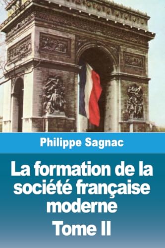 La formation de la société française moderne: Tome II von Prodinnova