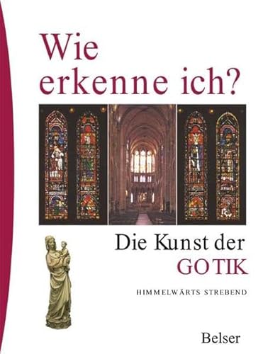Die Kunst der Gotik (Wie erkenne ich)