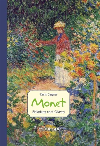 Monet: Einladung nach Giverny (ART EDITION) von Bookspot Verlag
