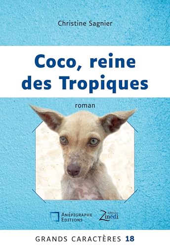 Coco, reine des Tropiques: Grands Caractères 18 Coco, reine des Tropiques: Grands Caractères 18 von Anépigraphe