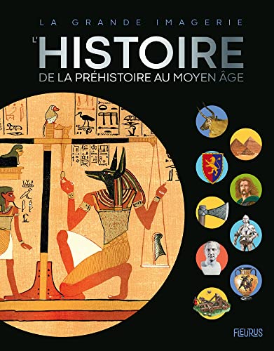 L Histoire de la Préhistoire au Moyen Age