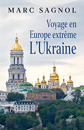 VOYAGE EN EUROPE EXTREME - L'UKRAINE von CERF