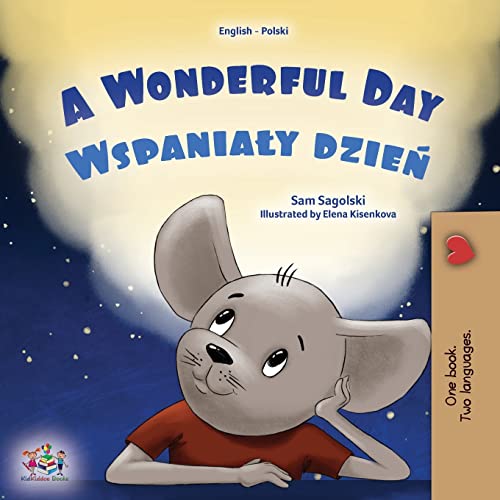 A Wonderful Day (English Polish Bilingual Book for Kids) (English Polish Bilingual Collection)