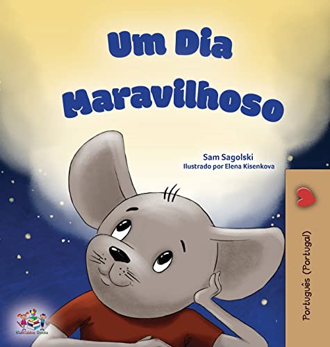 A Wonderful Day (Portuguese Book for Children - Portugal ) (Portuguese Portugal Bedtime Collection) von KidKiddos Books Ltd.