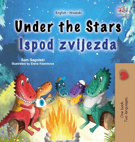 Under the Stars (English Croatian Bilingual Kids Book) (English Croatian Bilingual Collection)
