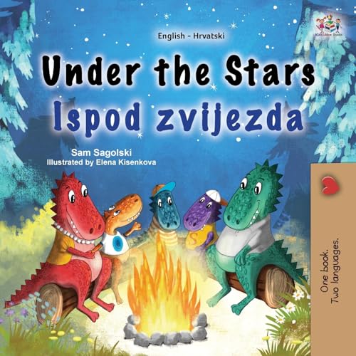 Under the Stars (English Croatian Bilingual Kids Book) (English Croatian Bilingual Collection) von KidKiddos Books Ltd.