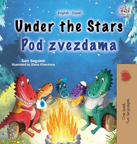 Under the Stars (English Serbian Bilingual Kids Book - Latin Alphabet) (English Serbian Latin Bilingual Collection) von KidKiddos Books Ltd.