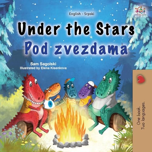 Under the Stars (English Serbian Bilingual Kids Book - Latin Alphabet) (English Serbian Latin Bilingual Collection) von KidKiddos Books Ltd.