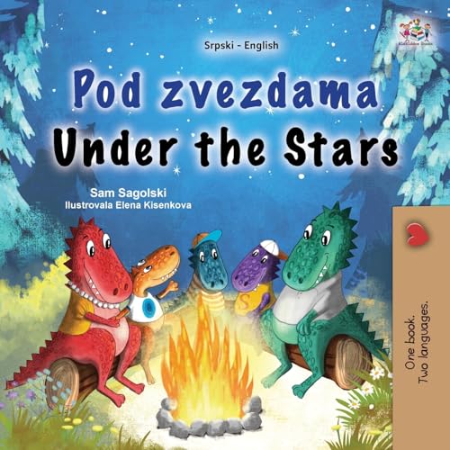 Under the Stars (Serbian English Bilingual Kids Book - Latin Alphabet) (Serbian Latin English Bilingual Collection) von KidKiddos Books Ltd.