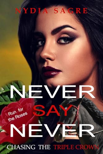 Never Say Never: Chasing The Triple Crown (Never Say Never The Beginning - Four Wedding Rings, Band 1) von Independently published