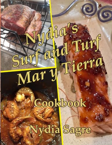 Nydia's Surf and Turf, Mar y Tierra: Cookbook von Independently published