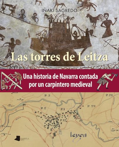 Las torres de Leitza: Una historia de Navarra contada por un carpintero medieval (Ganbara, Band 38) von Pamiela argitaletxea