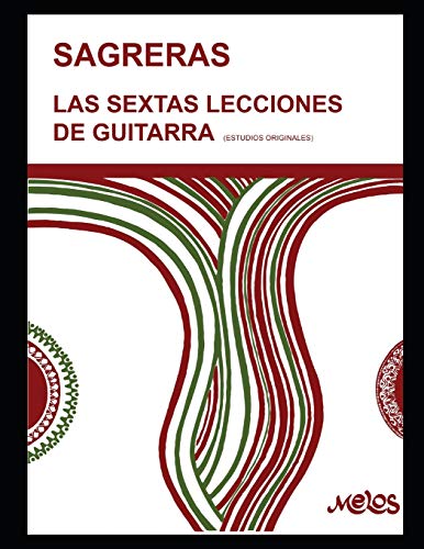 Las Sextas Lecciones de guitarra: Estudios originales (Guitarra Método completo - como tocar, Band 11)