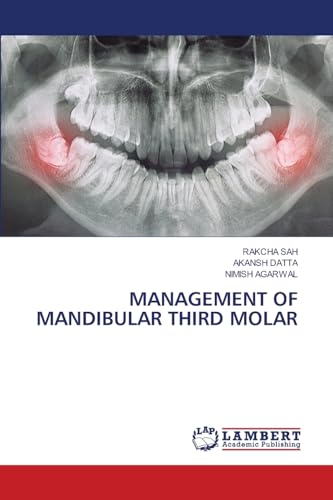 MANAGEMENT OF MANDIBULAR THIRD MOLAR: DE von LAP LAMBERT Academic Publishing