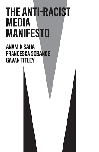 The Anti-Racist Media Manifesto (The Manifesto Series) von Polity