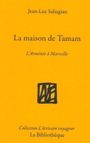 La maison de Tamam: L'Arménie à Marseille La maison de Tamam: L'Arménie à Marseille von BIBLIOTHEQUE