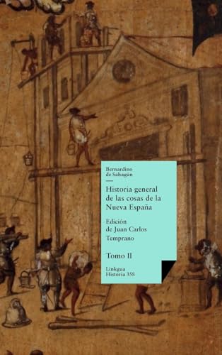 Historia general de las cosas de la Nueva España: Tomo II