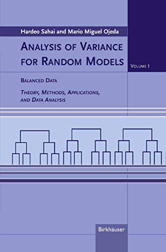 Analysis of Variance for Random Models: "Volume I: Balanced Data Theory, Methods, Applications And Data Analysis"