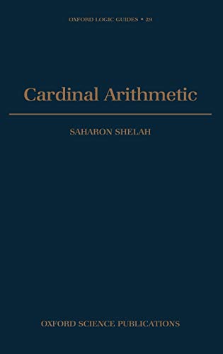 Cardinal Arithmetic (Oxford Logic Guides, Band 29) von Brand: Oxford University Press, USA