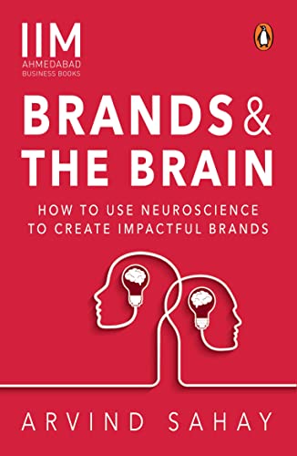 Brands and the Brain: How to Use Neuroscience to Create Impactful Brands Brands and the Brain: How to Use Neuroscience to Create Impactful Brands von Penguin Random House India Pvt. Ltd