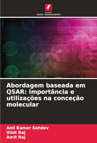 Abordagem baseada em QSAR: Importância e utilizações na conceção molecular: DE von Edições Nosso Conhecimento
