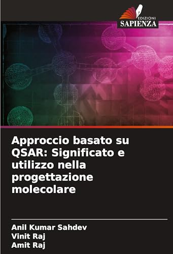Approccio basato su QSAR: Significato e utilizzo nella progettazione molecolare: DE von Edizioni Sapienza