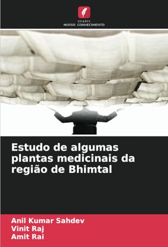 Estudo de algumas plantas medicinais da região de Bhimtal von Edições Nosso Conhecimento