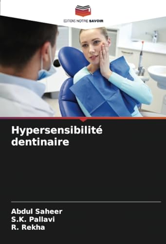 Hypersensibilité dentinaire von Editions Notre Savoir