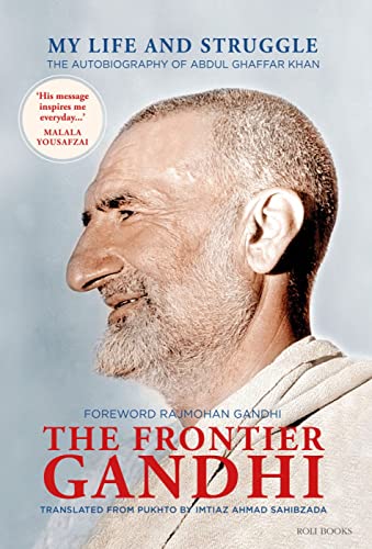 The Frontier Gandhi: My Life and Struggle: the Autobiography of Abdul Ghaffar Khan von Roli Books Pvt Ltd