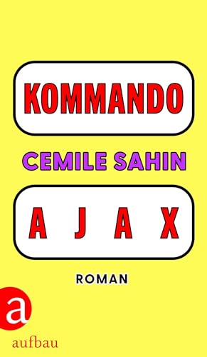 KOMMANDO AJAX: Roman | Shortlist Preis der Leipziger Buchmesse 2025 von Aufbau Verlag GmbH