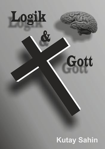 Logik und Gott von Book on Demand