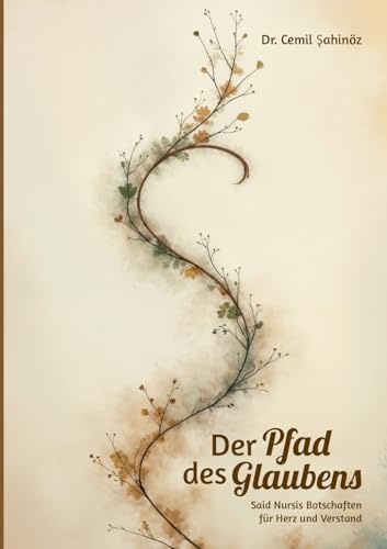 Der Pfad des Glaubens: Said Nursis Botschaften für Herz und Verstand von BoD – Books on Demand