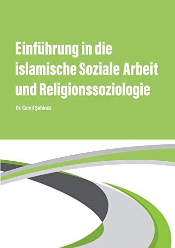 Einführung in die islamische Soziale Arbeit und Religionssoziologie