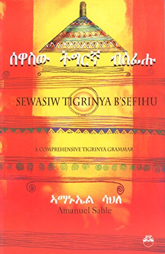 Sewasiw Tigrinya B'sefihu: A Comprehensive Tigrinya Grammar