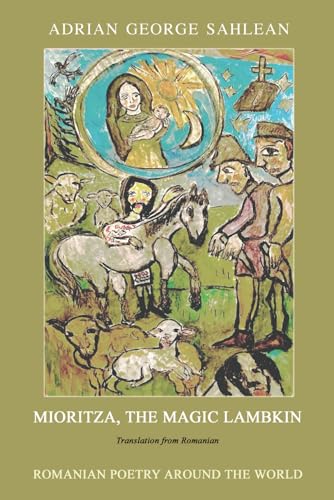 Mioritza, the Magic Lambkin: Translation from Romanian (Romanian Poetry Around the World) von Independently published