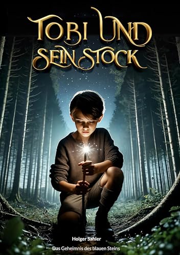 Tobi und sein Stock: Das Geheimnis des blauen Steins von BoD – Books on Demand