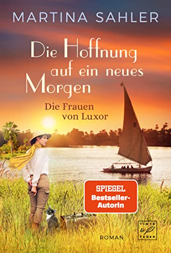 Die Hoffnung auf ein neues Morgen (Die Frauen von Luxor, Band 1) von Tinte & Feder