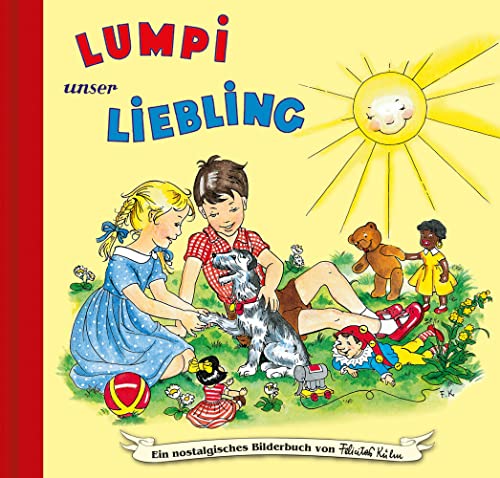 Lumpi unser Liebling: Bilderbuch (Ein nostalgisches Bilderbuch von Felicitas Kuhn) von Breitschopf Medien Verlag