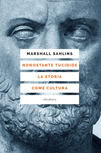 Nonostante Tucidide. La storia come cultura Nonostante Tucidide. La storia come cultura von Elèuthera